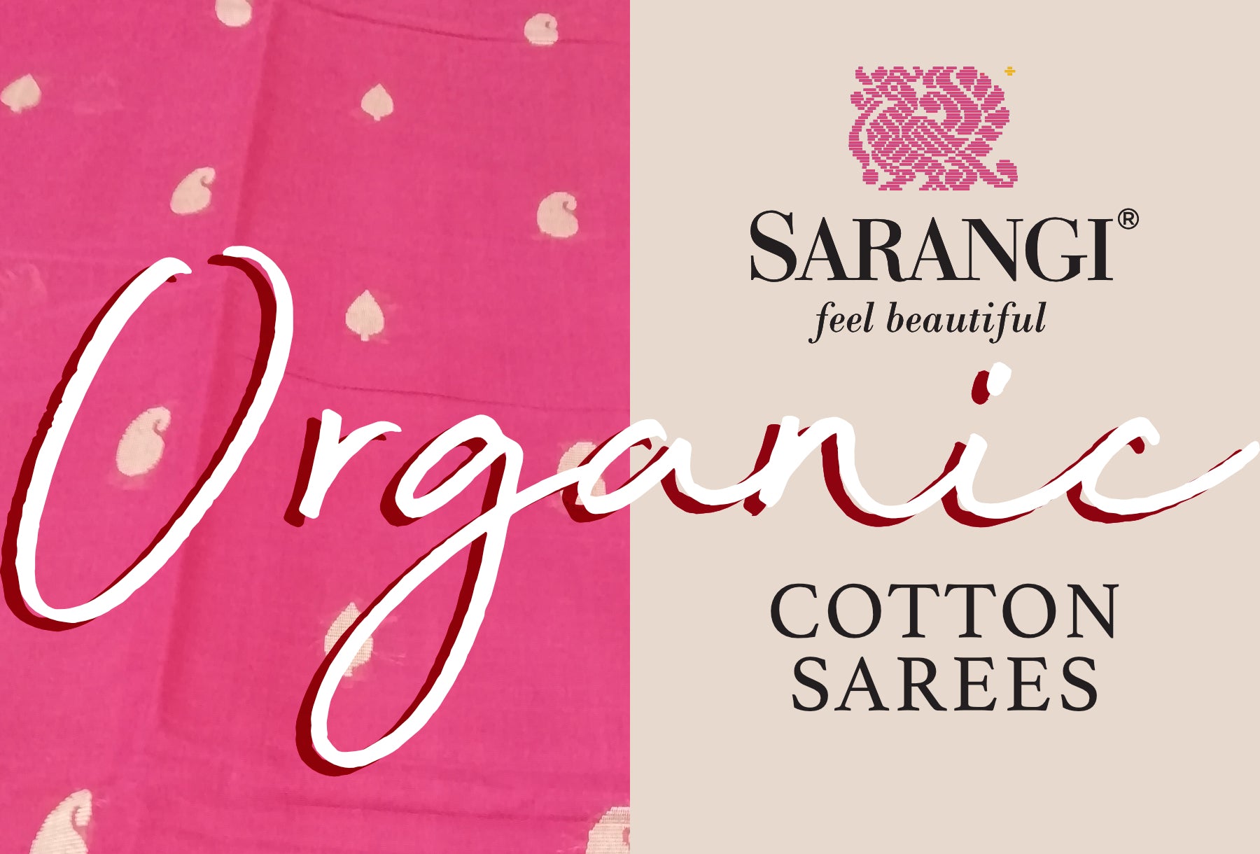 Sarangi® presents an Exhibition of Organic Cotton Sarees